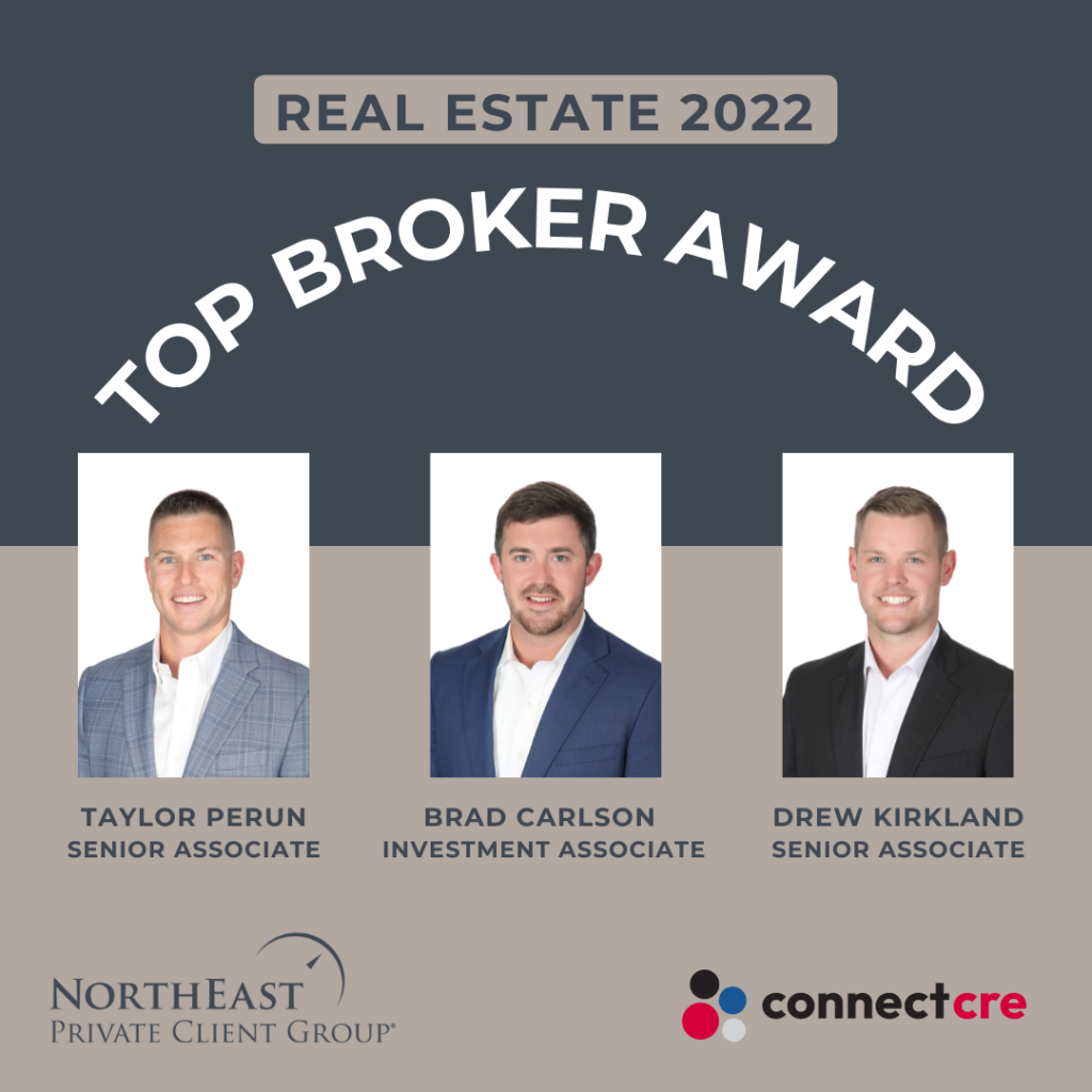 We are pleased to present Senior Associates Taylor Perun and Drew Kirkland along with Investment Associate Brad Carlson the Connect Media Top Broker Award.